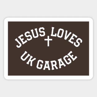 Jesus Loves UK Garage Slogan Magnet